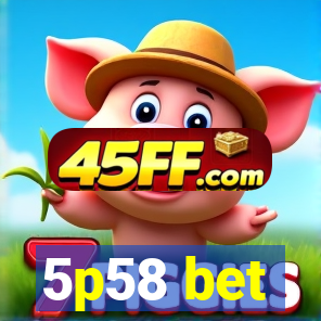 5p58 bet